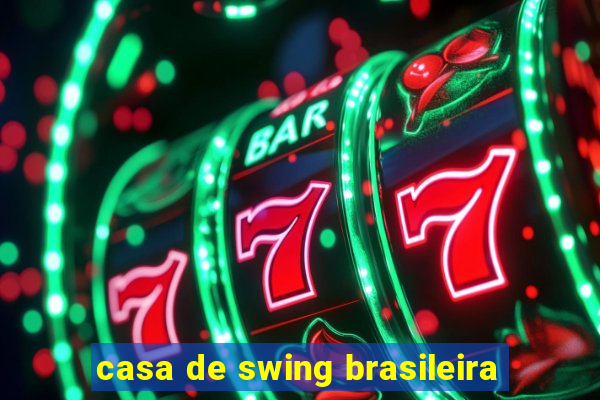 casa de swing brasileira